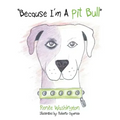 "Because I'm a Pit Bull"