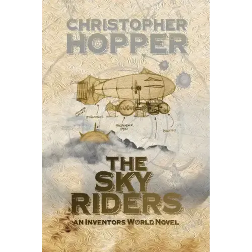 The Sky Riders: The Sky Riders (An Inventors World Novel)