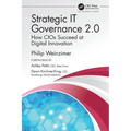 Strategic It Governance 2.0: How Cios Succeed at Digital Innovation