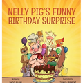 Nelly Pig's Funny Birthday Surprise