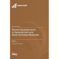Recent Developments in Geopolymers and Alkali-Activated Materials