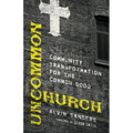 Uncommon Church: Community Transformation for the Common Good