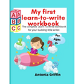 My first learn to write workbook: Amazing Learn to write book for Boys & Girls with easy tracing instructions for toddlers aged 3-5 mainly Pen Control