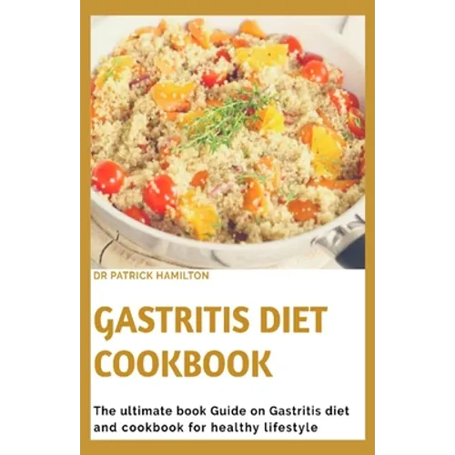 Gastritis Diet Cookbook: The ultimate book guide on gastritis diet and cookbook for healthy living