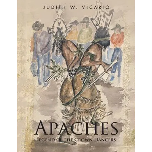 Apaches: Legend of the Crown Dancers