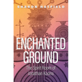 Enchanted Ground: The Spirit Room of Jonathan Koons