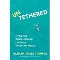 Untethered: Living the Digital Nomad Life in an Uncertain World