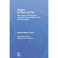 Athens: Its Rise and Fall: With Views of the Literature, Philosophy, and Social Life of the Athenian People