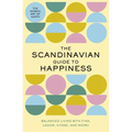 The Scandinavian Guide to Happiness: The Nordic Art of Happy and Balanced Living with Fika, Lagom, Hygge, and More!