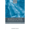 Martin Luther: Confessor of the Faith
