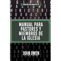 Manual para Pastores y Miembros de la Iglesia: La Adoracion Congregacional y Disciplina Eclesiastica
