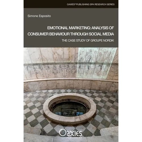 Emotional Marketing: Analysis of Consumer Behaviour Through Social Media: The Case Study of Groupe Nordik