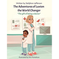 The Adventures of Luxton the World Changer: The gift of being a doctor