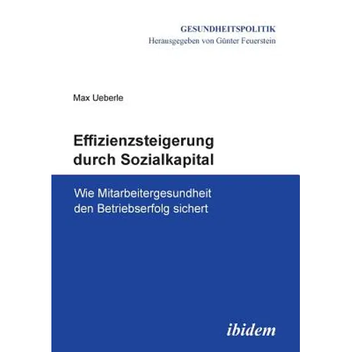 Effizienzsteigerung durch Sozialkapital. Wie Mitarbeitergesundheit den Betriebserfolg sichert