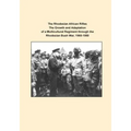 The Rhodesian African Rifles The Growth and Adaptation of a Multicultural Regiment through the Rhodesian Bush War, 1965-1980