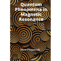 Quantum Phenomena in Magnetic Resonance: Exploring the Fundamental Principles of Nuclear and Electron Spins