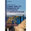 China and Its Embrace of Offensive Cyberespionage