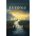 Beyond the Broad Path: Embracing the Narrow Way of Certainty in Christ