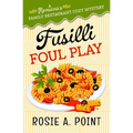Fusilli Foul Play: A Culinary Cozy Mystery