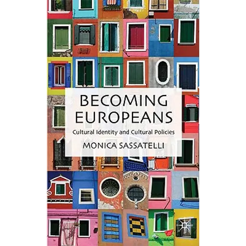 Becoming Europeans: Cultural Identity and Cultural Policies