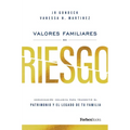 Valores Familiares En Riesgo: Comunicación Inclusiva Para Transmitir El Patrimonio Y El Legado de Tu Familia