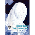 The Arcane Veil: Ten Discourses on the Craft and the History of Magic