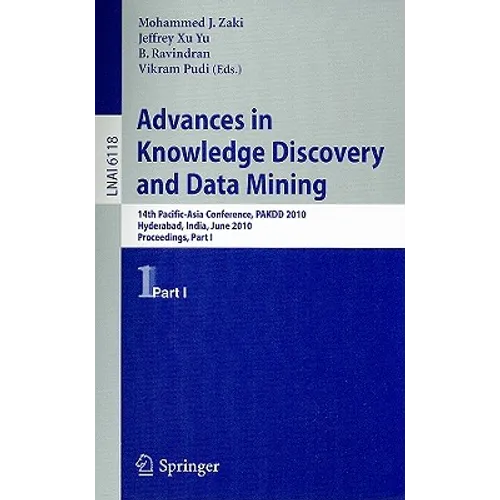 Advances in Knowledge Discovery and Data Mining: 14th Pacific-Asia Conference, PADKK 2010 Hyderabad, India, June 21-24, 2010 Proceedings Part I