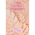 Cricut: The Most Complete Cricut Guide With Tips and Tricks To Design Space and Learn All The secret Of Your Machine