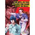 The Npcs in This Village Sim Game Must Be Real! (Manga) Vol. 3