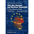 Von Der Bonner Zur Berliner Republik: 10 Jahre Deutsche Einheit