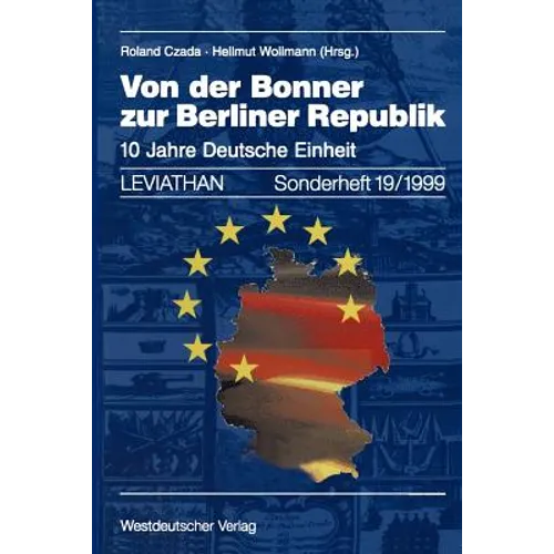 Von Der Bonner Zur Berliner Republik: 10 Jahre Deutsche Einheit