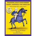 Thaddeus, Hold Your Horses! ¡Tadeo, Controla Tus Caballos!