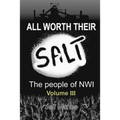 All Worth Their Salt: Volume 3: The people of NWI Volume 3