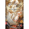 An Angel That Fell, That Saved A Boy From Hell: "Unveiling the Wings of Redemption: A Fallen Angel's Salvation of a Boy's Transcendence From Hell"
