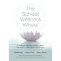 School Wellness Wheel: A Framework Addressing Trauma, Culture, and Mastery to Raise Student Achievement