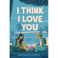 I Think I Love You