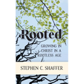 Rooted: Growing in Christ in a Rootless Age