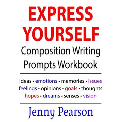 Express Yourself Composition Writing Prompts Workbook