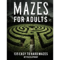 Maze Book For Adults Easy To Hard: Hours Of Fun. 135 Mazes To Relieve Stress, Help To Relax Your Mind And Focus Better. Solutions To Puzzles At The Ba
