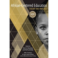 African-Centered Education: Theory and Practice