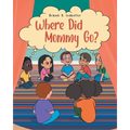 Where Did Mommy Go?