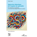 Approche didactique de l'anglais de spécialité: De la didactique à la pédagogie, ou comment faire dialoguer recherche et pratique