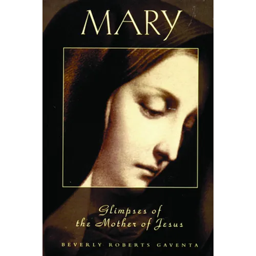 MARY Glimpses of the Mother of Jesus
