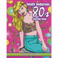Totally Bodacious 80s Adult Coloring Book: 80s Adult Coloring Book full of Radical 1980s Fashion, Trends, and Style for Relaxation Therapy