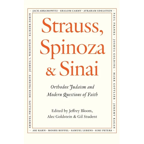Strauss, Spinoza & Sinai: Orthodox Judaism and Modern Questions of Faith
