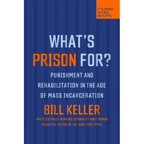 What's Prison For?: Punishment and Rehabilitation in the Age of Mass Incarceration