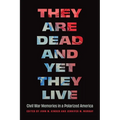 They Are Dead and Yet They Live: Civil War Memories in a Polarized America