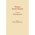 Virginia County Records. Volume III: Williamsburg Wills. Being a Transcription from the Original Files at the Chancery Court of Williamsburg