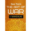 Sun Tsu's The Art Of War + Mandalas: Adult Coloring Book To Help You Meditate On Sun Tsu's Art Of War