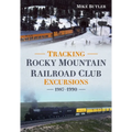 Tracking Rocky Mountain Railroad Club Excursions 1987-1990